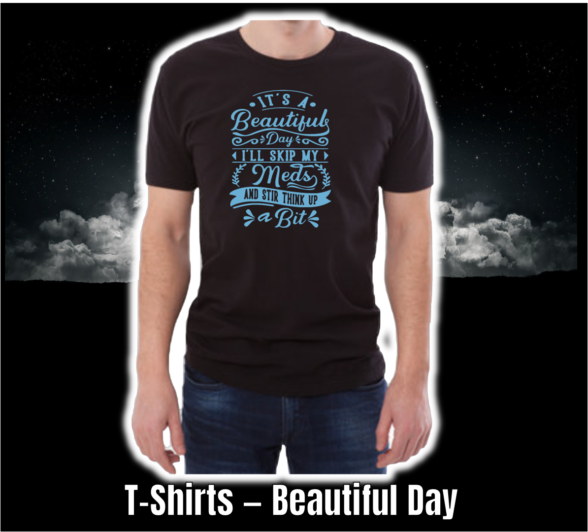 T-Shirt - Funny Collection - Beautiful Day