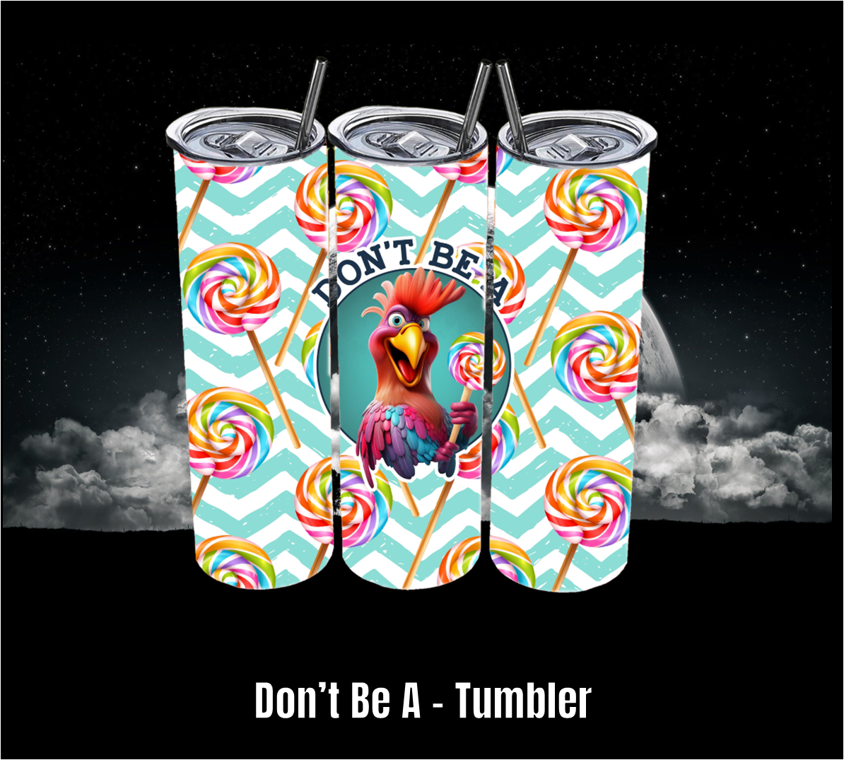 Dont Be A! - Tumbler