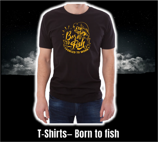 T-Shirt - Funny Collection - Born to Fish