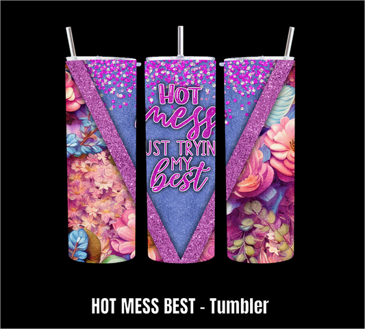 Hot Mess Best - Tumbler