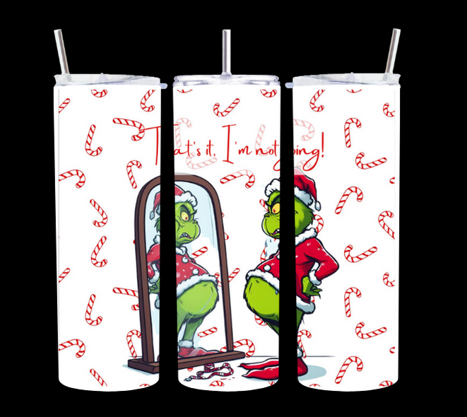 Grinch Mirror Not Going - Tumbler