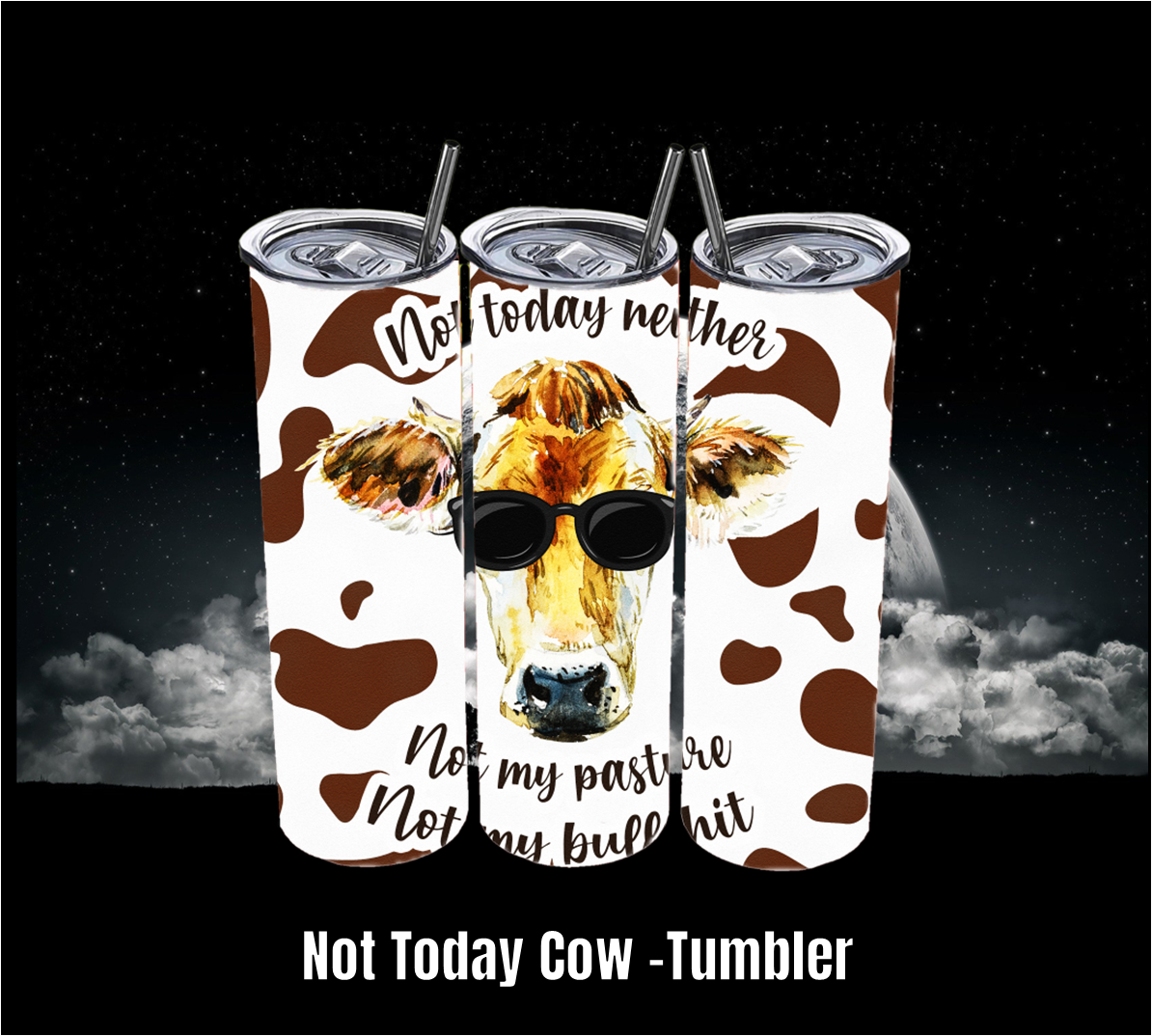 Not Today Cow - Tumbler