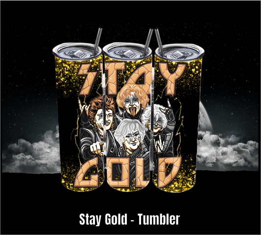 Stay Gold - Tumbler