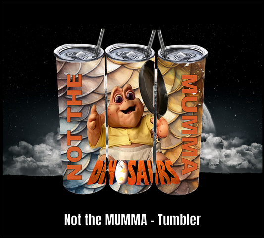 Not The Mumma - Tumbler