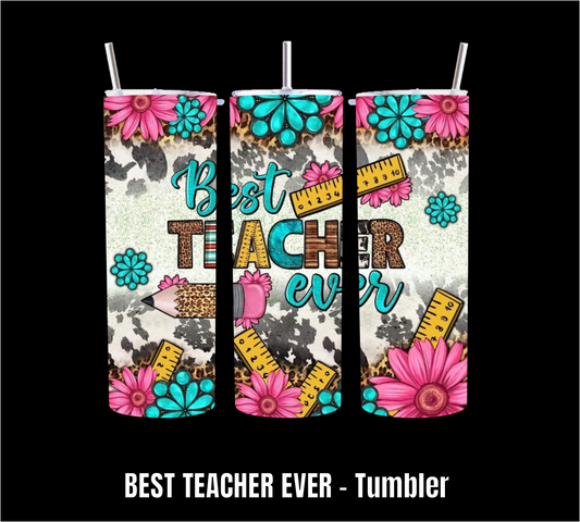 Best Teacher Ever - Tumbler