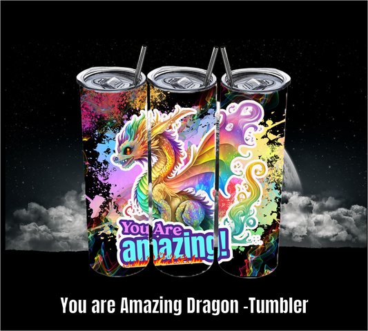 You are Amazing Dragon - Tumbler