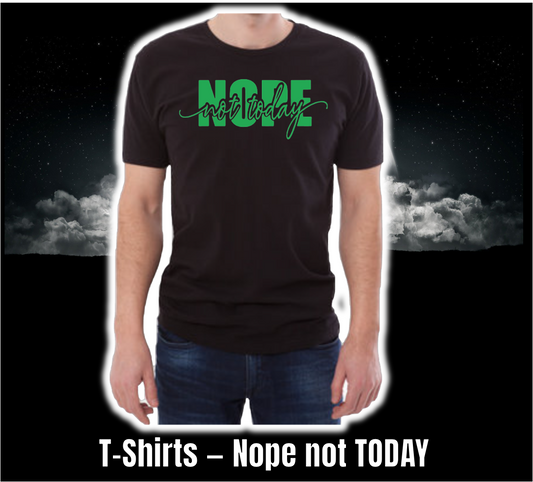 T-Shirt - Funny Collection - Nope not TODAY