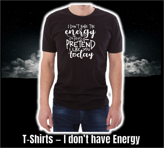 T-Shirt - Funny Collection - I don't have energy