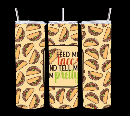 Feed me Taco's - Tumbler